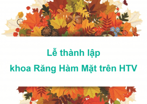 lễ thành lập khoa răng hàm mặt - đại học y khoa phạm ngọc thạch