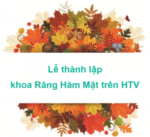 lễ thành lập khoa răng hàm mặt - đại học y khoa phạm ngọc thạch